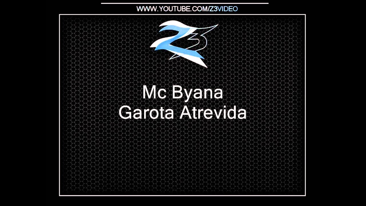 Mc Byana - Garota Atrevida [VERS&Atilde;O 2O11]