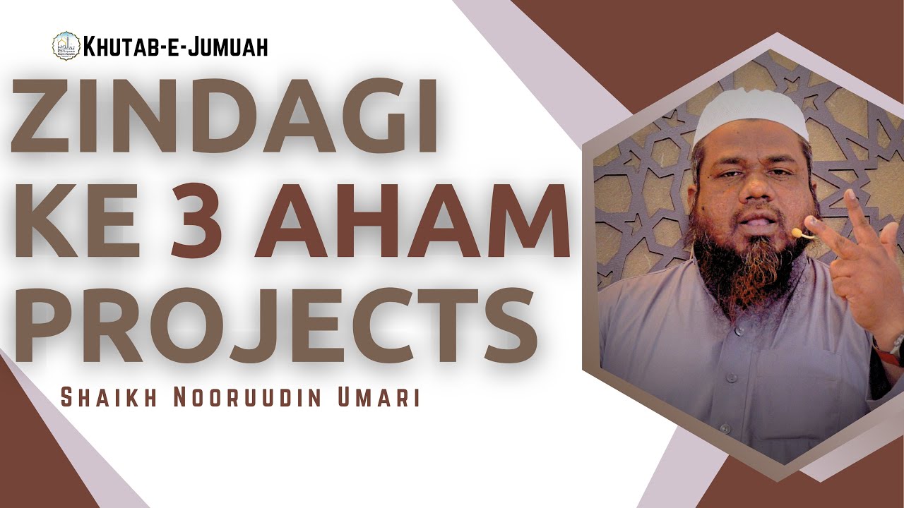 Zindagi Ke 3 Aham Projects | Shaikh Nooruddin Umari || JumuahKhutbah #409