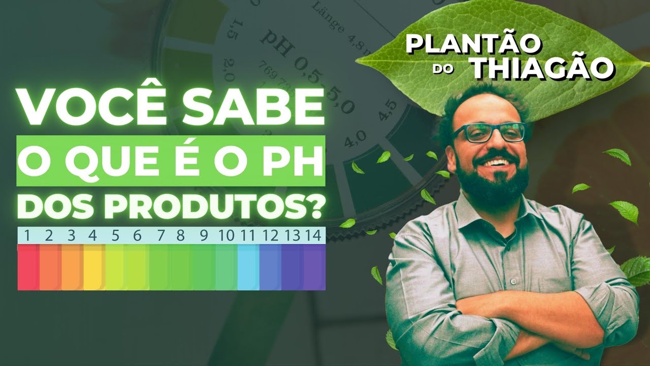 VOCÊ SABE O QUE SÃO PRODUTOS COM PH ALCALINOS, ÁCIDOS e NEUTROS? | Plantão do Thiagão
