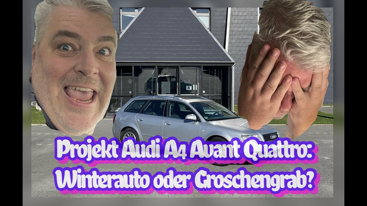 Unser neues Projekt Audi A4 B6 Avant Quattro VLOG 1: Groschengrab oder brauchbares Winterauto?