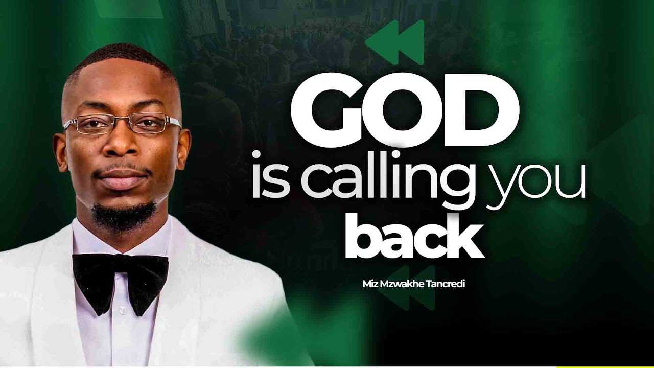 God is calling you back | Miz Mzwakhe Tancredi