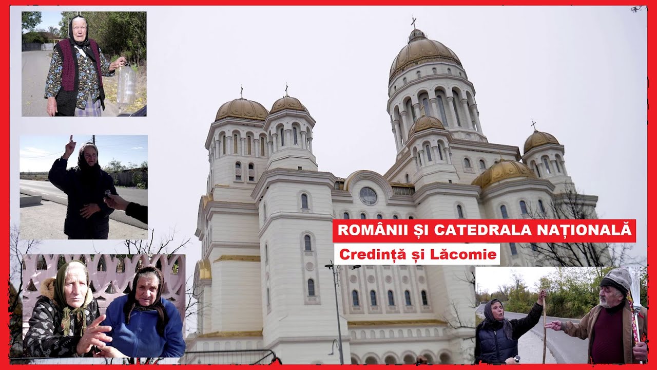 Rom&acirc;nii și CATEDRALA NAȚIONALĂ! | Despre credință și LĂCOMIE