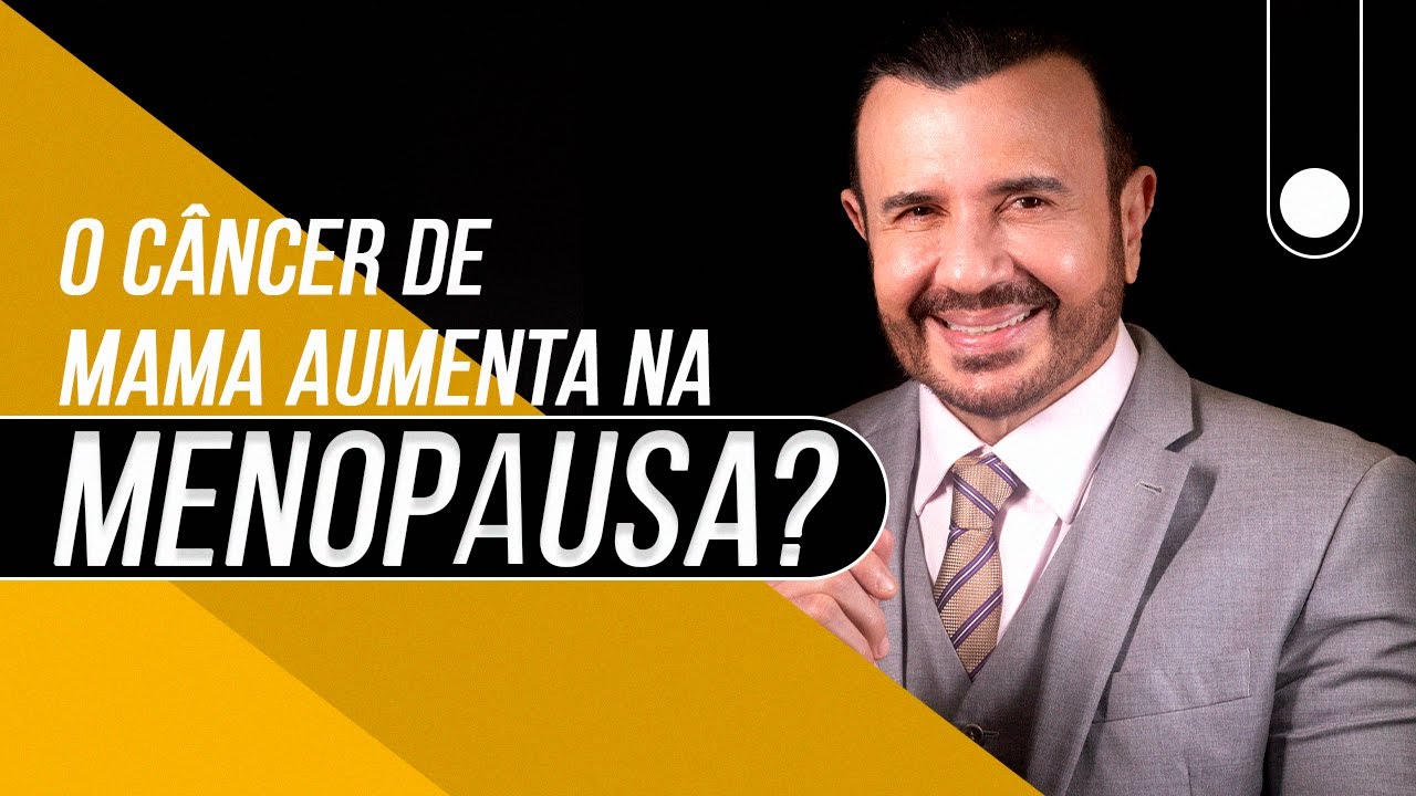 CÂNCER DE MAMA APÓS MENOPAUSA – Os riscos são maiores?  | Dr Italo Rachid
