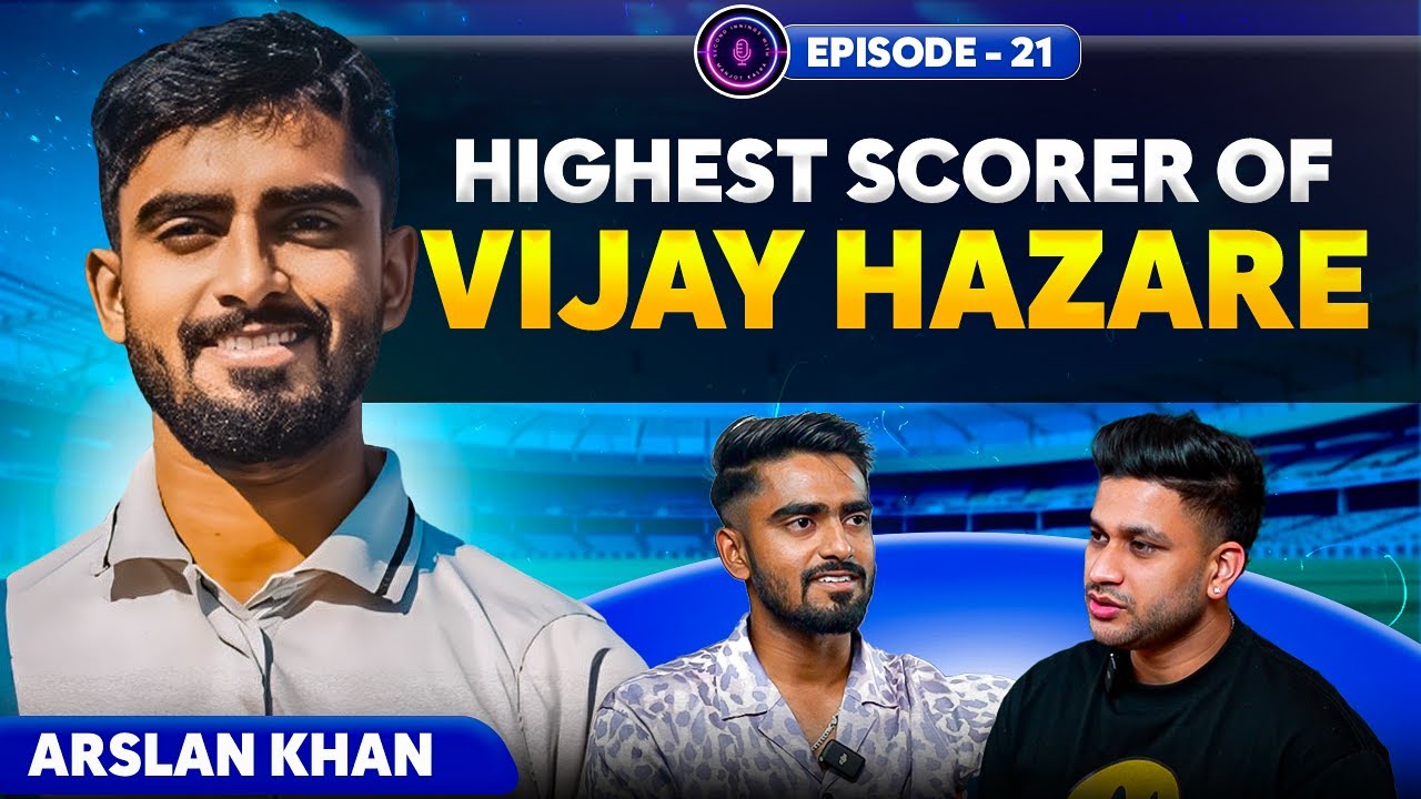 Domestic Star Arslan Khan on Being The Highest Scorer of Vijay Hazare Trophy | Ep- 21
