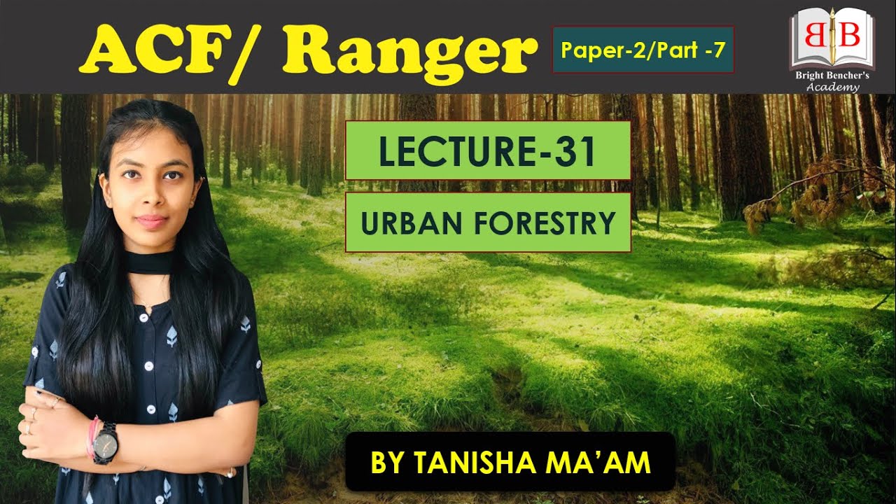 CGPSC ACF 2020 | URBAN FORESTRY | LECTURE 31 | By Tanisha Ma'am |