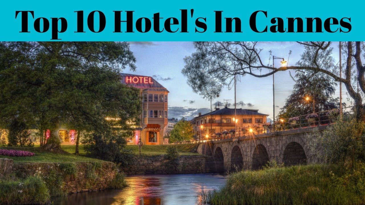 Top 10 Best Luxury Hotel In Cannes | Resorts And Hotels | Advotis4u