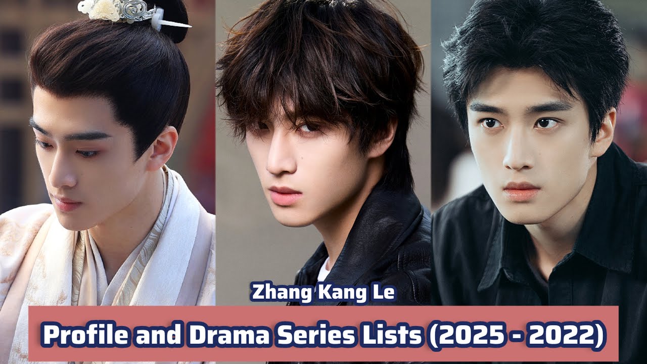 Zhang Kang Le 张康乐 | Profile and Drama Series Lists (2025 - 2022) |