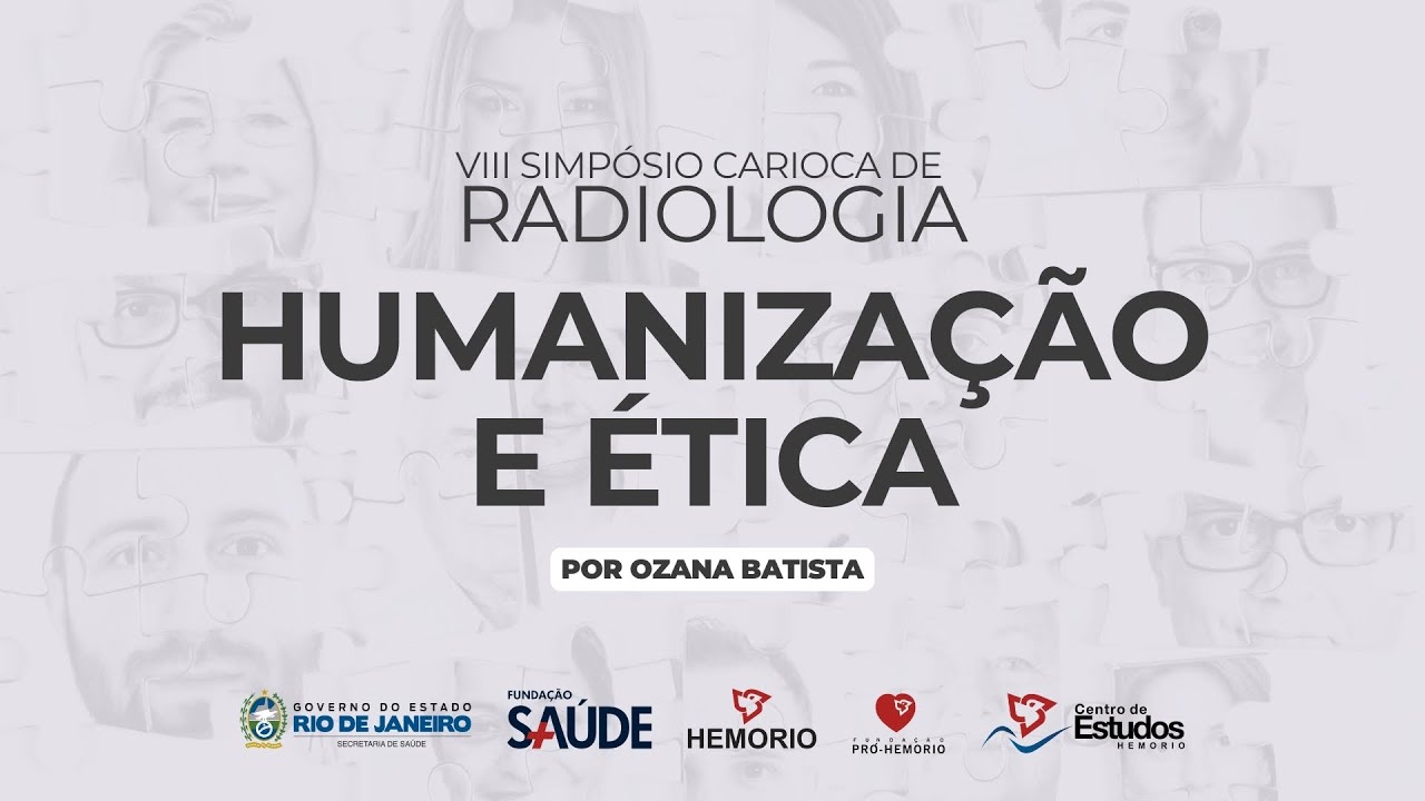 Humanização e Ética - Por Ozana Batista | VIII Simpósio de Radiologia