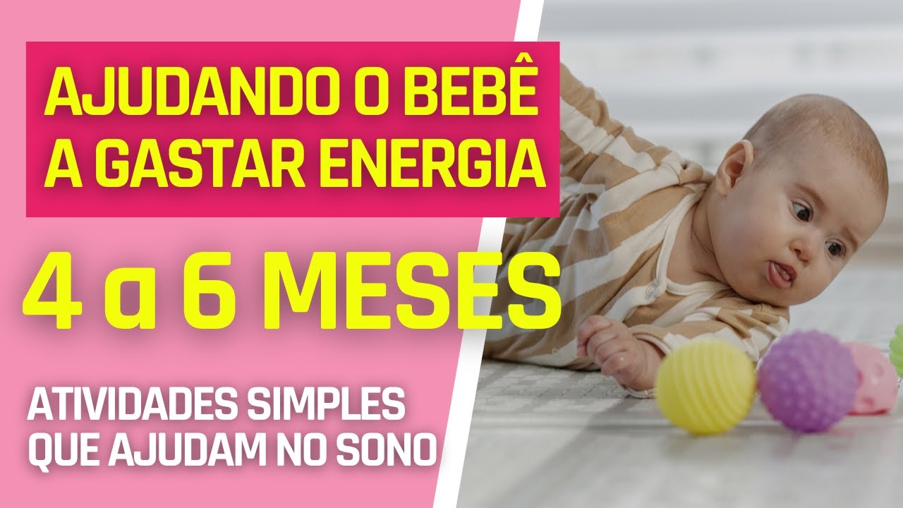 COMO AJUDAR O BEBÊ DE 4 A 6 MESES GASTAR ENERGIA | ATIVIDADES SIMPLES QUE VÃO AJUDAR NO SONO DO BEBÊ