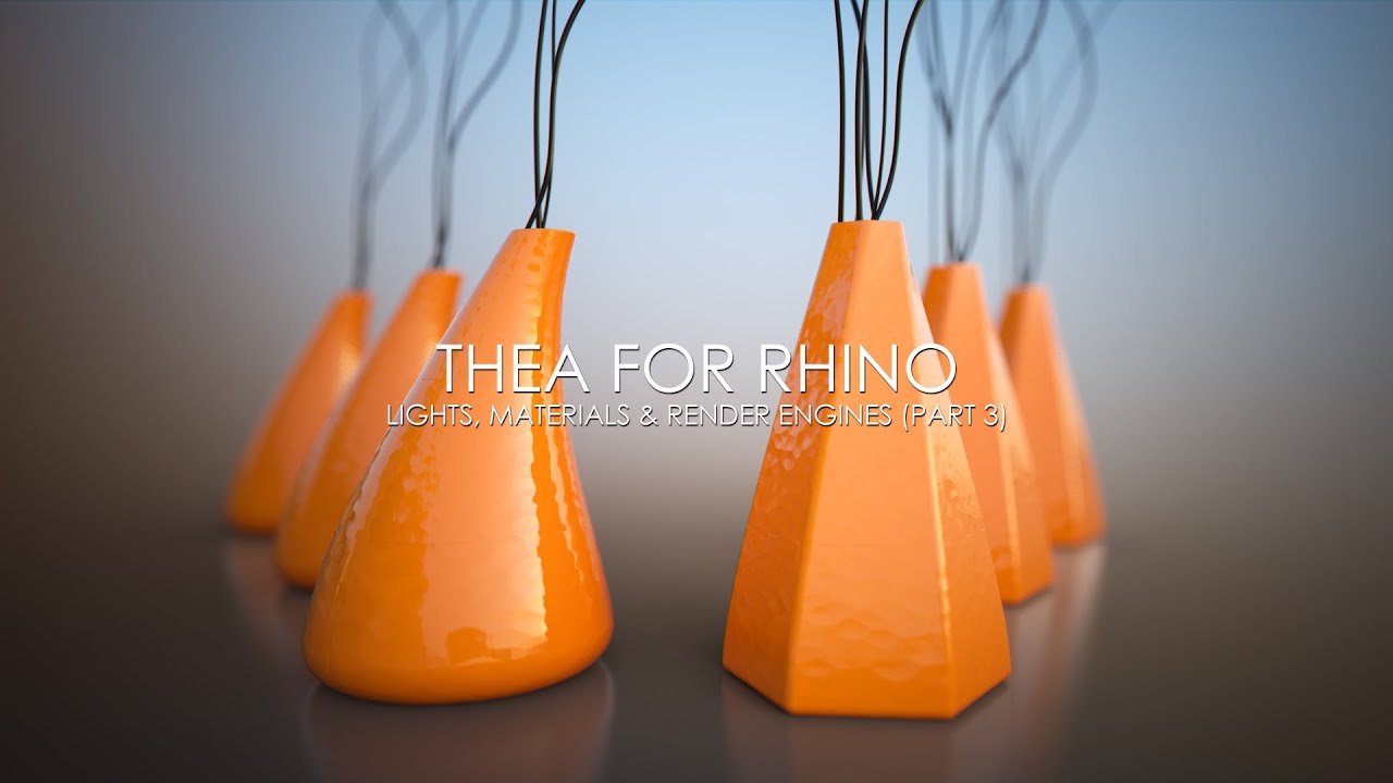 Thea For Rhino: Lights, Materials & Render Engines - Part 3/3