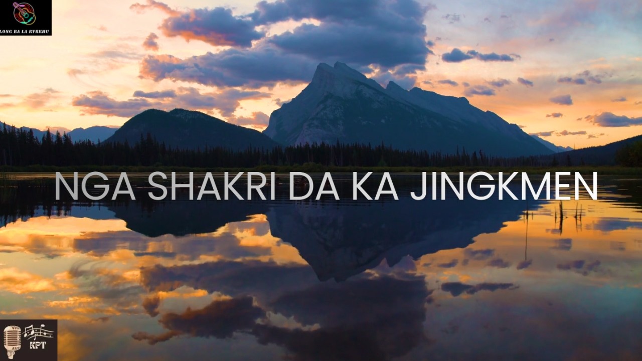 “Shakri Da Ka Jingkmen!”