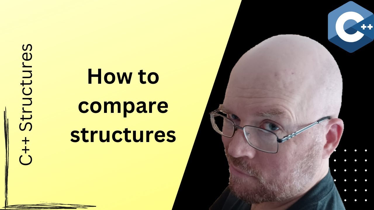 How to compare structure variables -- C++ Structs Tutorial #2