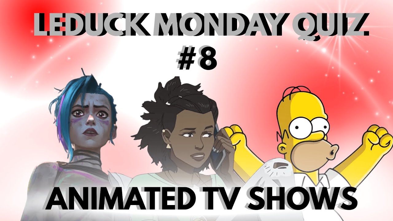 LeDuck MONDAY QUIZ #8 - 50 Animated TV Shows - Frames, Birds, Intros, Characters silhouette, Scene !