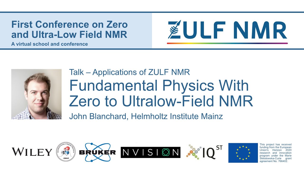 ZULF2020 | John Blanchard | Fundamental Physics With Zero to Ultralow-Field NMR