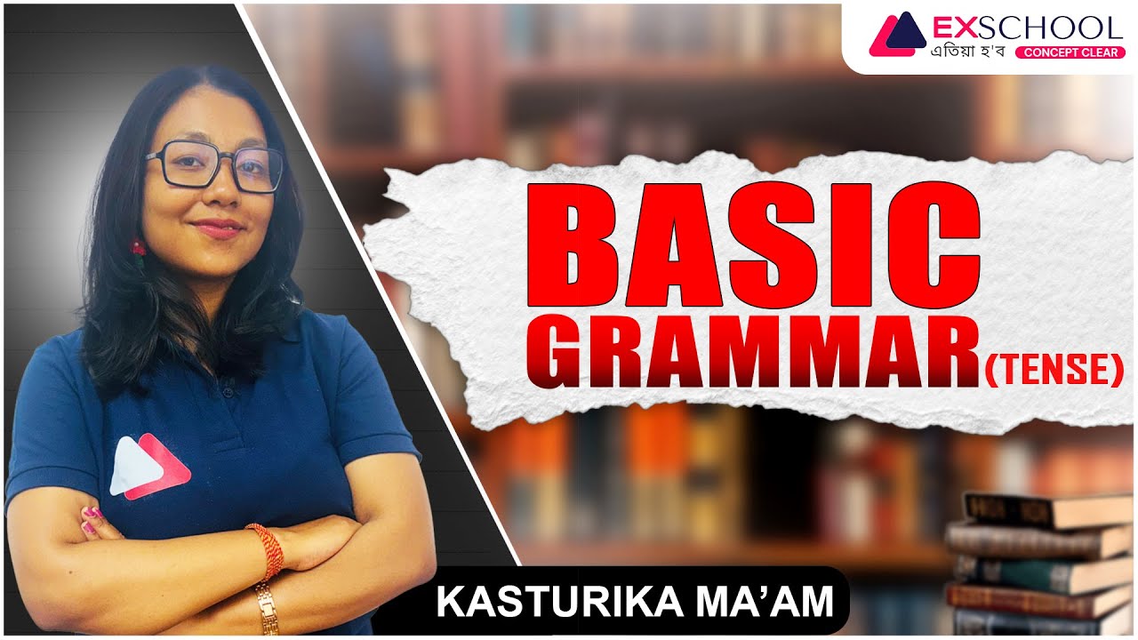 Basic English Grammar Tenses Explained | Learn with Kasturika Ma'am | EXSchool
