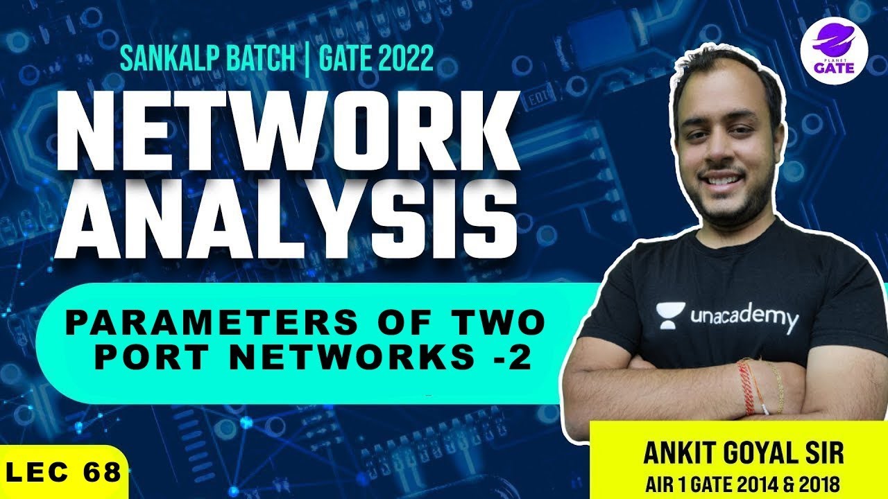 Parameters of Two Port Networks -2 | Sankalp GATE 2022 Batch | L 68 | Network Analysis | GATE/ESE 22