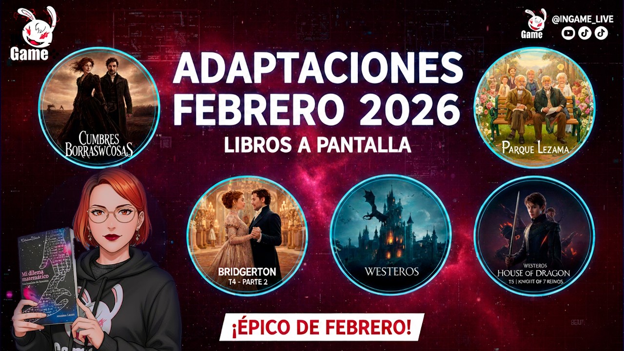 👾 Estrenos Febrero 2026: 📕 ¡Bridgerton, House of the Dragon y Cumbres Borrascosas! 📚🔥
