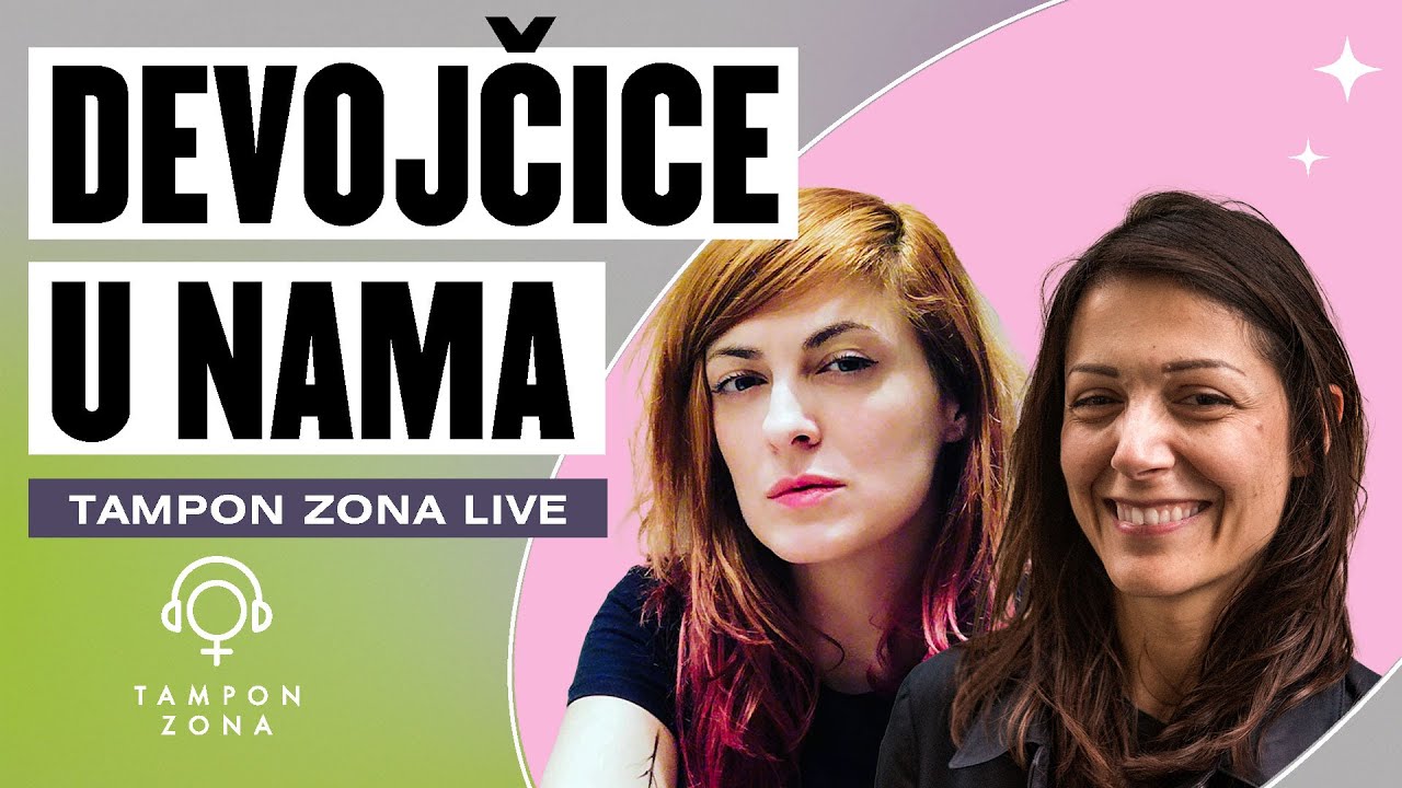 Ognjenka Lakićević i Đurđa Timotijević: Devojčice u nama  | Tampon zona live @ PROSTOR