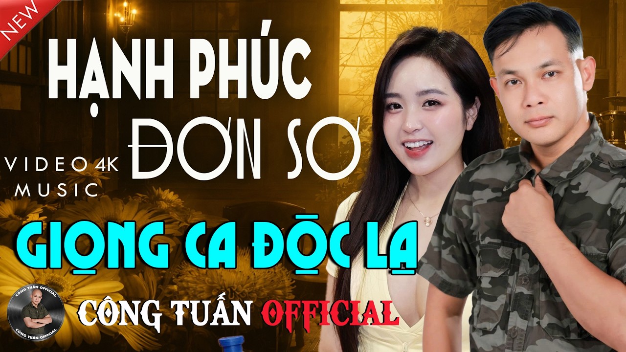 HẠNH PHÚC ĐƠN SƠ - CÔNG TUẤN GIỌNG CA ĐỘC LẠ ĐẶC BIỆT HAY ✨ LK Nhạc Lính Hải Ngoại Hay Nhất 2026