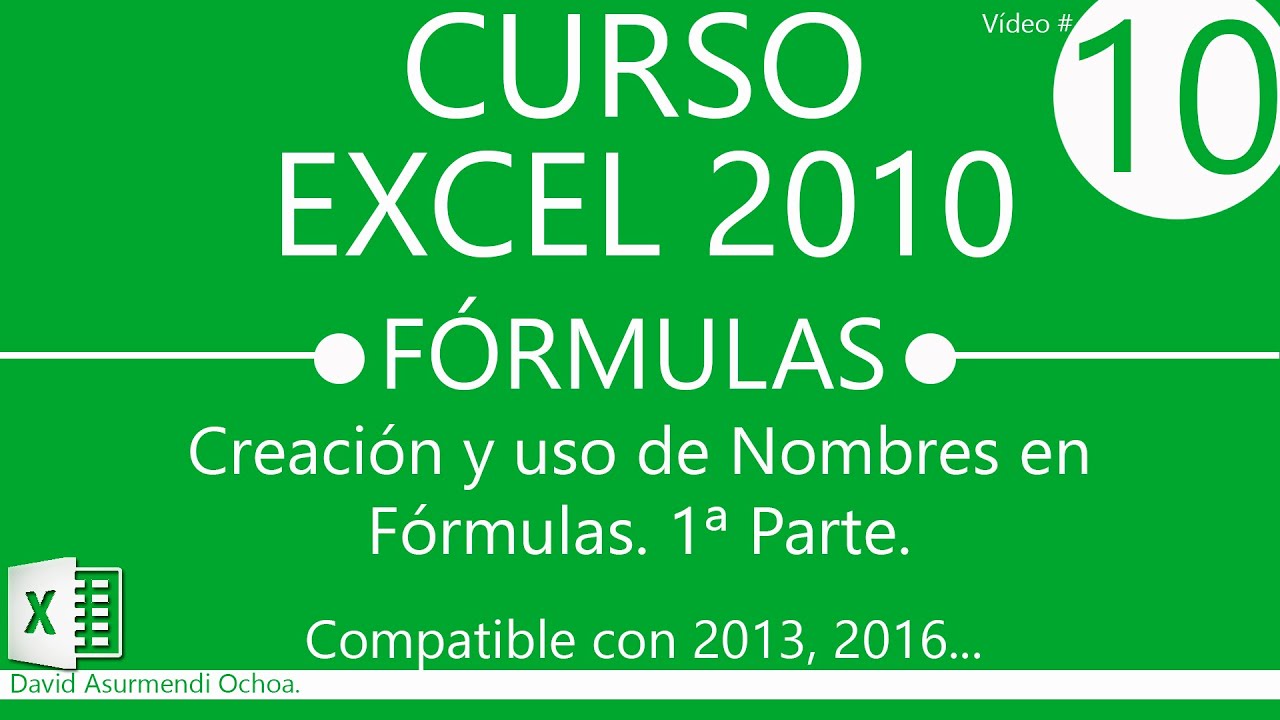 Curso Excel 2010. Fórmulas: Uso de Nombres. Sesión 01. Vídeo 1 de 1. David Asurmendi.