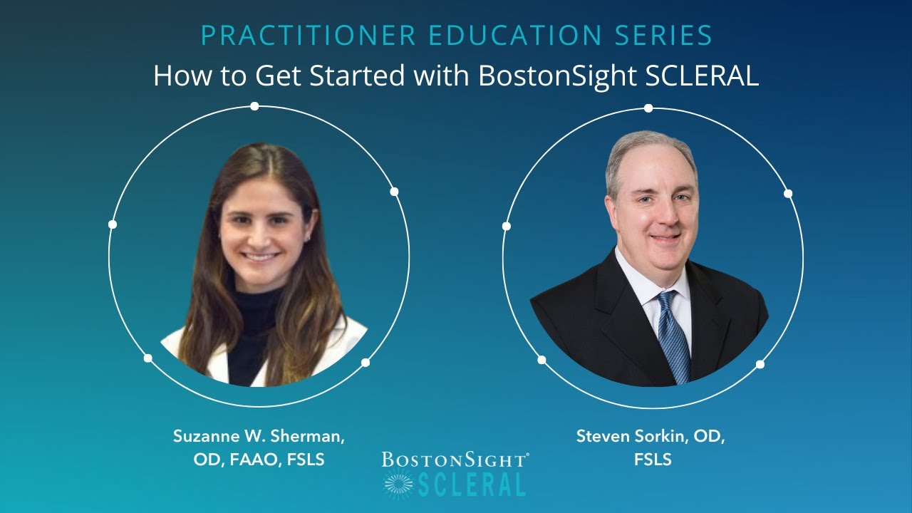 WEBINAR | How to Get Started with BostonSight SCLERAL | BostonSight SCLERAL