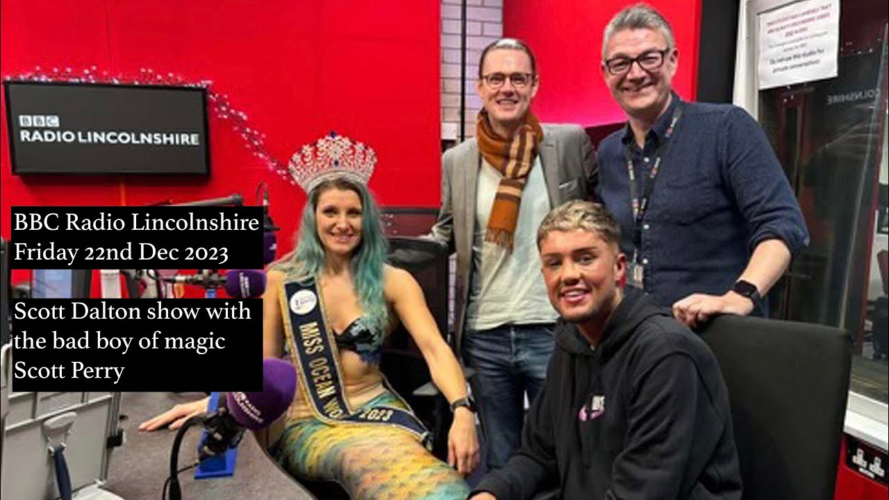 Bad Boy Of Magic Scott Perry Interview With Scott Dalton On BBC Radio Lincolnshire Breakfast Show