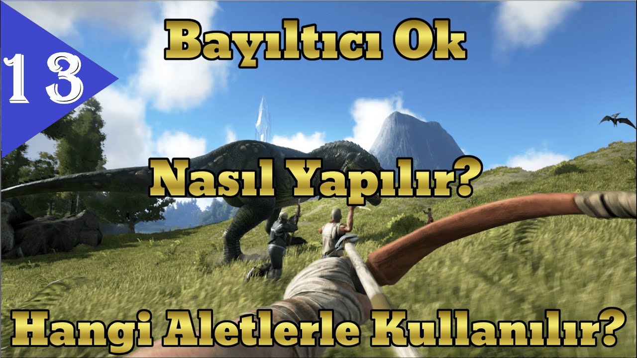 Ark türkçe Bayıltıcı Ok Nasıl Yapılır? - Bayıltıcı Oklar Nasıl Kullanılır? | ARK Survival Evovled