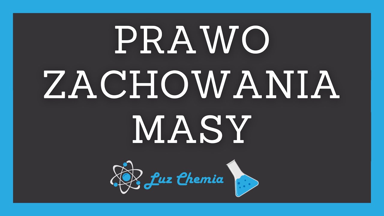 PRAWO ZACHOWANIA MASY. STOSUNEK MOLOWY I MASOWY REAGENTÓW. PRAWO PROUSTA | Matura z chemii