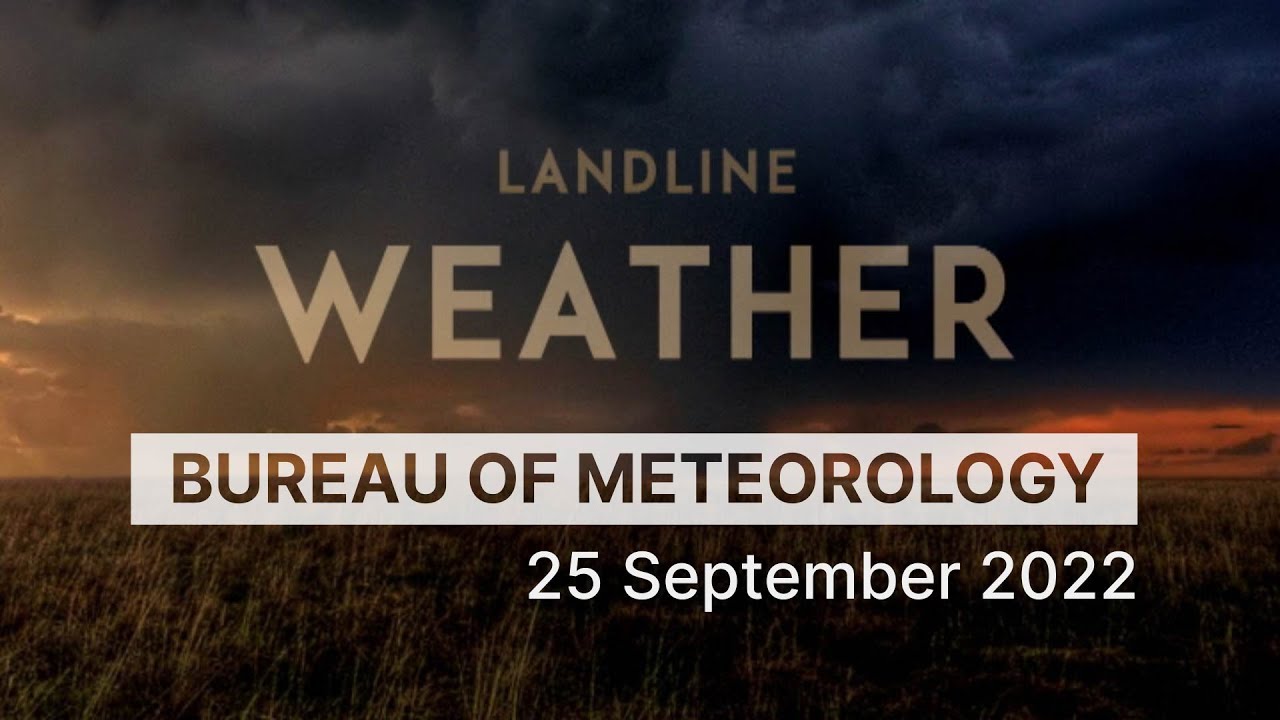 Weekly weather from the Bureau of Meteorology: Sunday 25 September, 2022