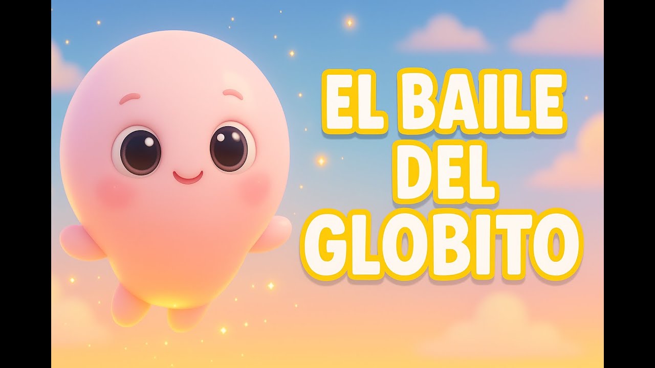 EL BAILE DEL GLOBITO 🎈💫 | Canción Infantil Mágica para Niños | PequeSón Oficial