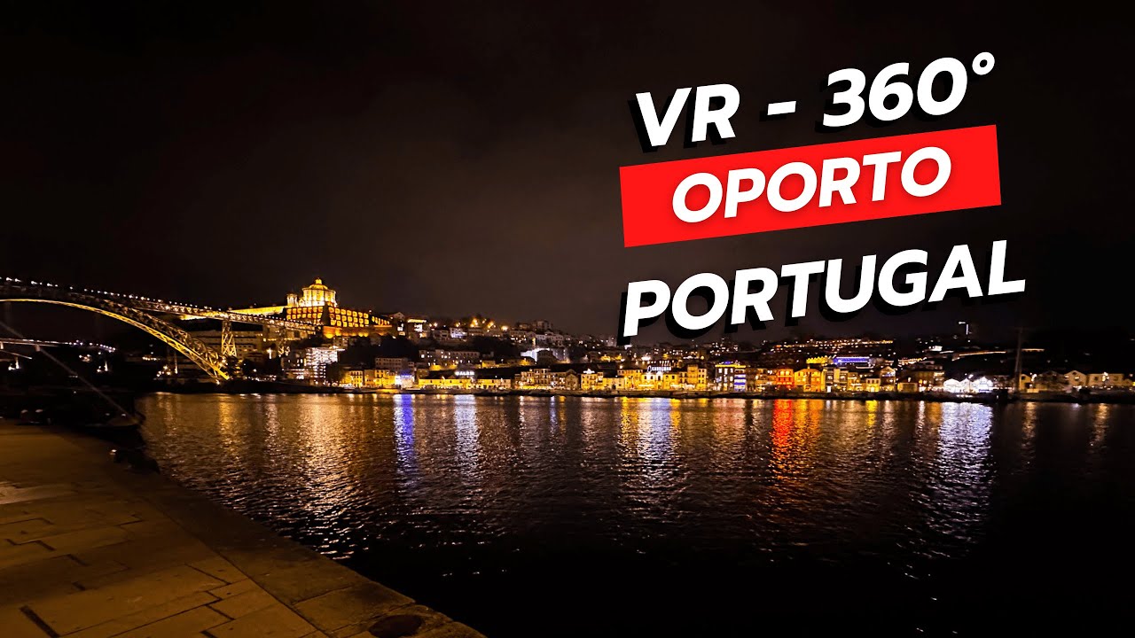 360&deg; VR - Oporto  - Portugal