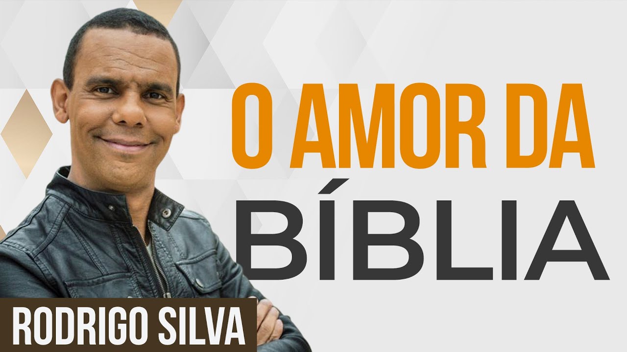 Sermão de Rodrigo Silva - O QUE É O AMOR VERDADEIRO?