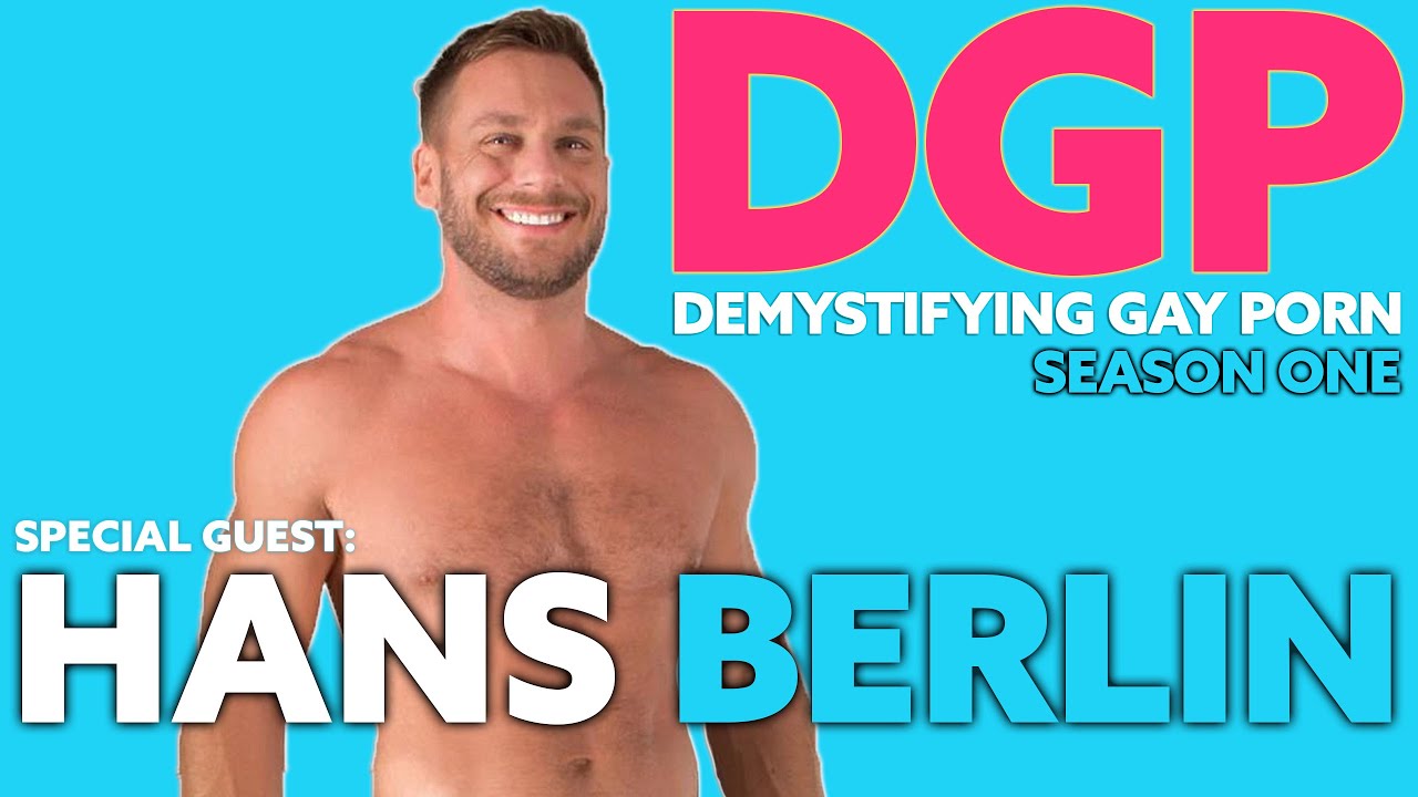 HANS BERLIN wrote and directed a GAY PORN MUSICAL?! | DGPS1E11 | Audio/Visual Podcast Series