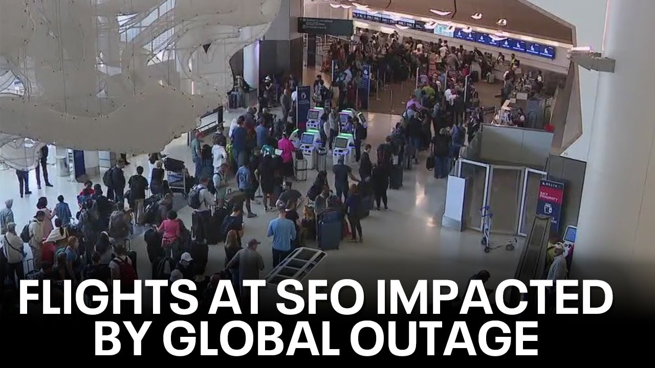 Flights at SFO impacted by global outage | KTVU