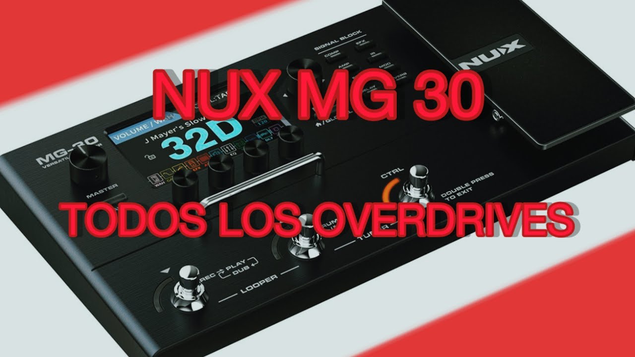 PROBÉ LA NUX MG 30 (OVERDRIVES)