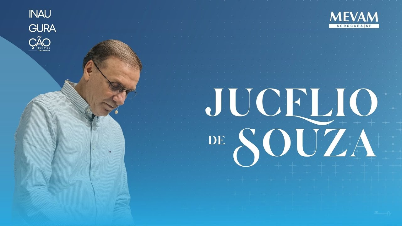 Conferência de Inauguração - 2ª sessão | Pr. JUCÉLIO DE SOUZA