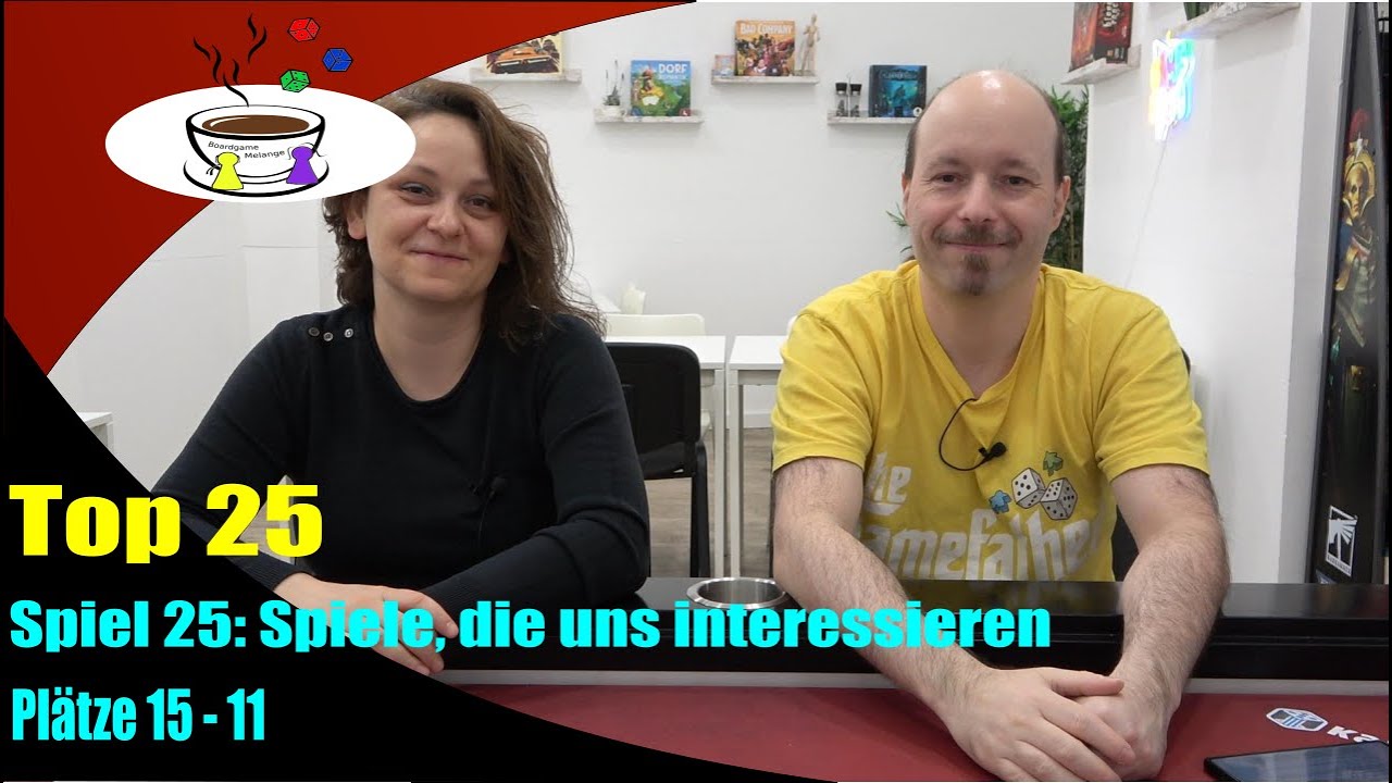 Top 25: Spiel 25: Spiele, die uns interessieren. Plätze 15 - 11