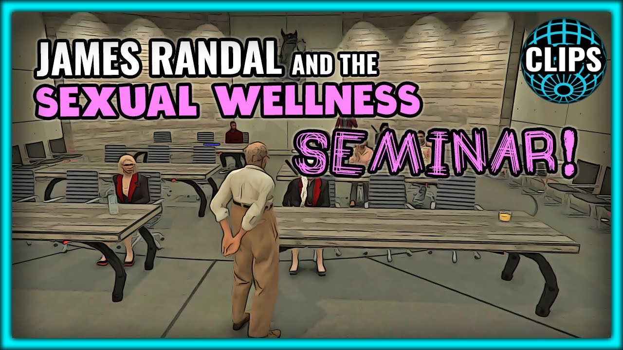 JAMES RANDAL & THE SEXUAL WELLNESS SEMINAR!