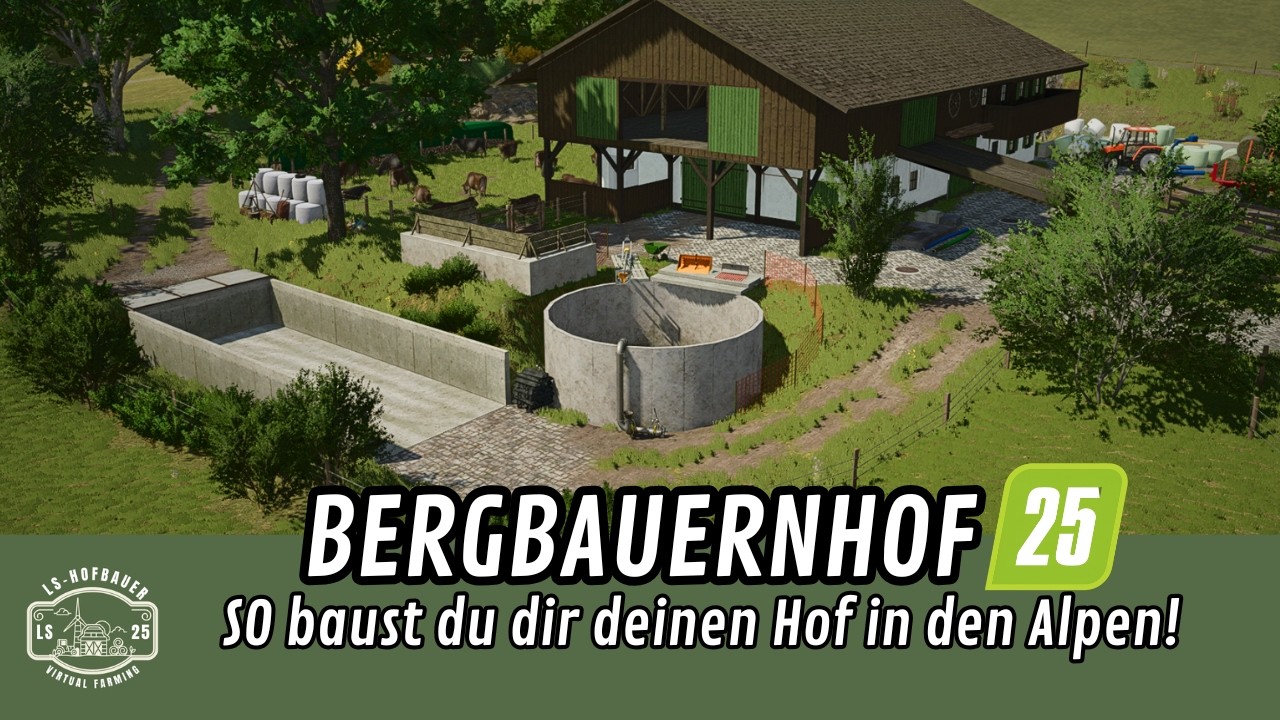 LS25 | Hofbau in den Alpen | Timelapse