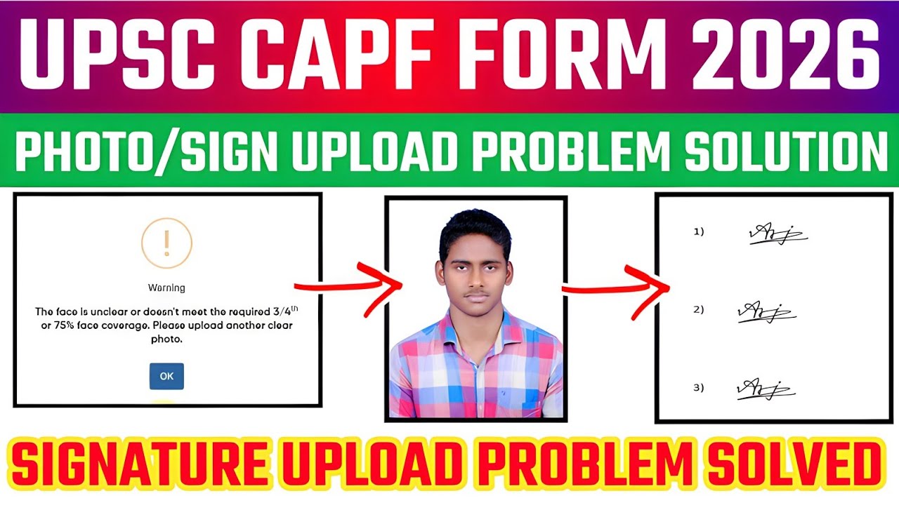 UPSC CAPF Form 2026 Photo & Signature Upload ✅ UPSC Form Photo&Triple Signature Upload Problem 2026