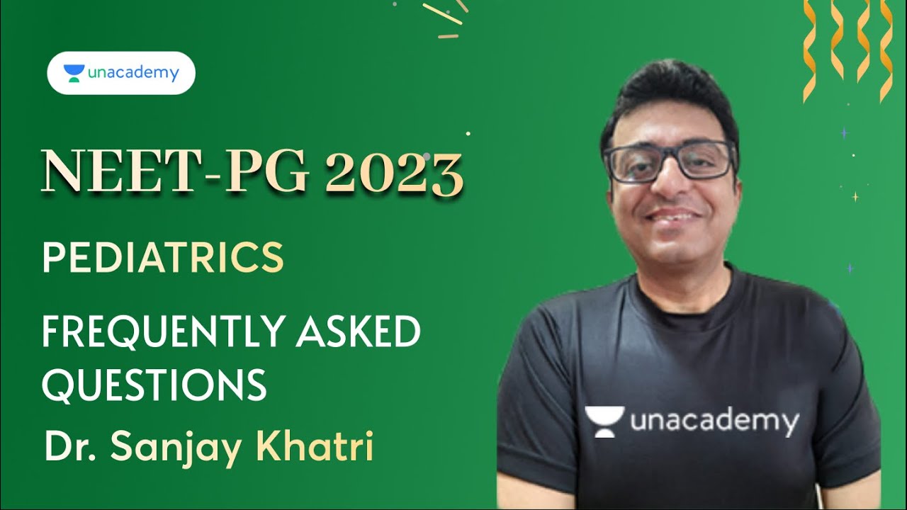 Pediatrics Frequently Asked Questions | NEET PG 2023 | Dr. Sanjay Khatri