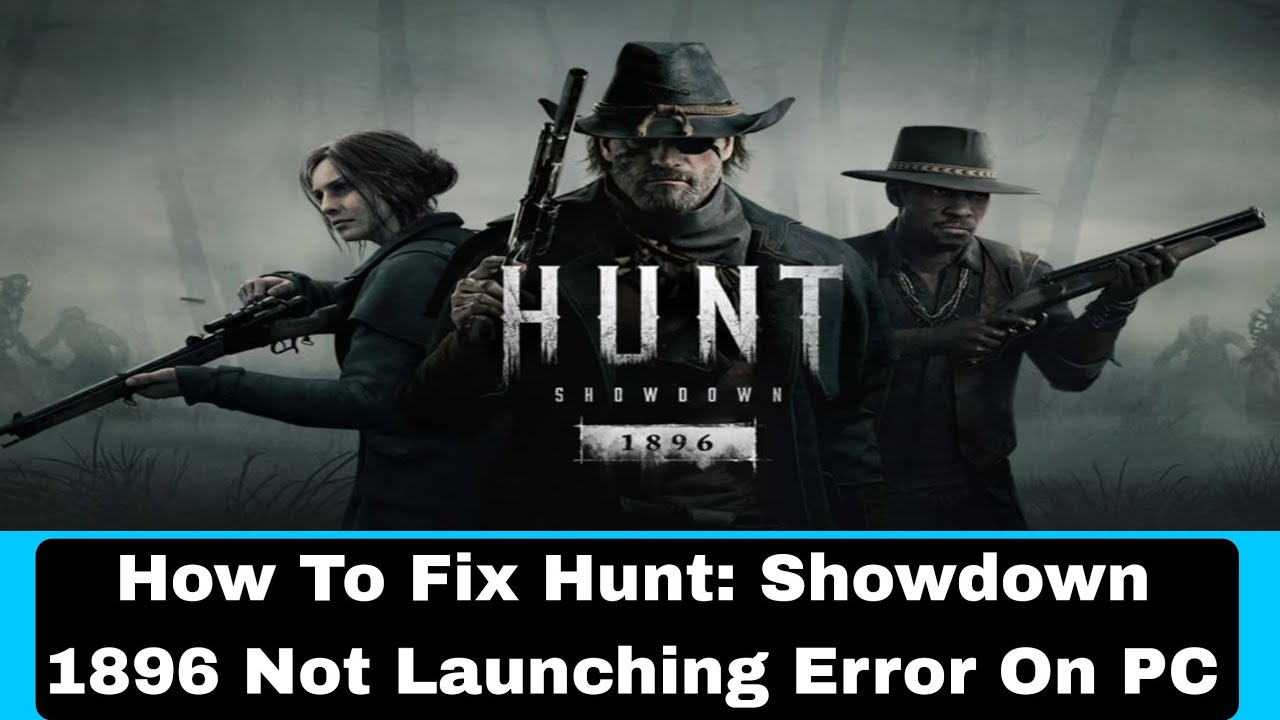 How To Fix Hunt: Showdown 1896 Not Launching Error On PC | Fix Hunt: Showdown 1896 Won't Launch