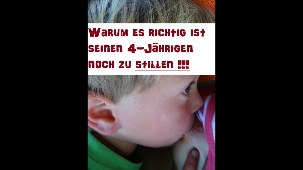 Langzeitstillen- warum es richtig ist einen 4-J&auml;hrigen noch zu stillen