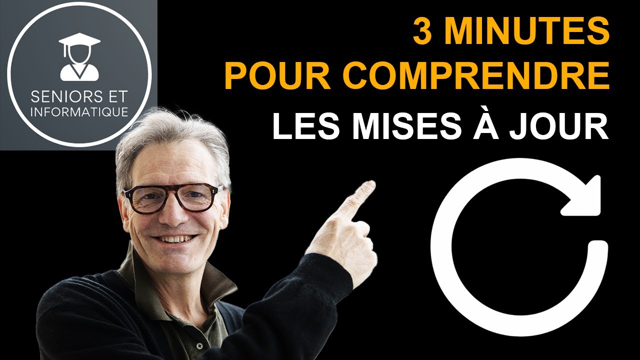 LES MISES À JOUR : 3 minutes pour tout comprendre