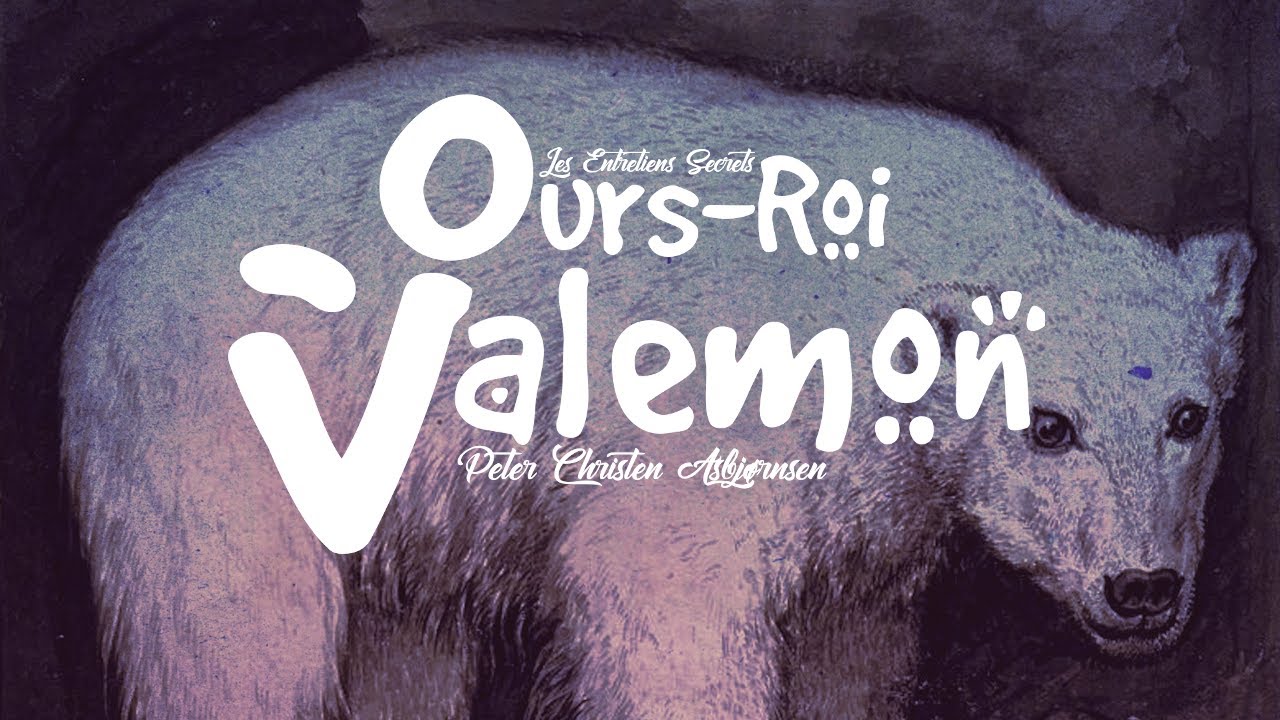 Ours-Roi Valemon, Peter Christen Asbjørnsen (Conte Audio)