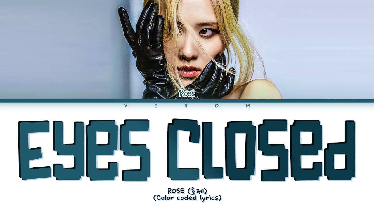 ROSÉ 로제 EYES CLOSED (Color coded lyrics)