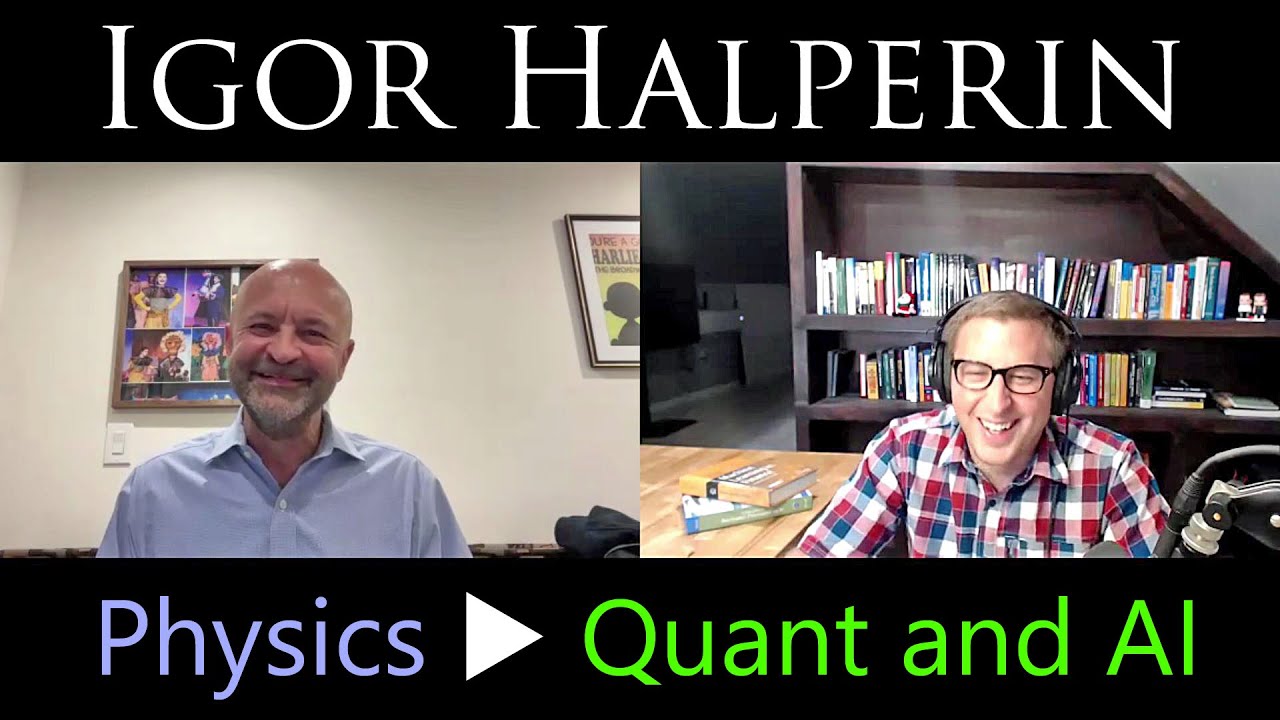 Physicist to Quant and AI - Igor Halperin