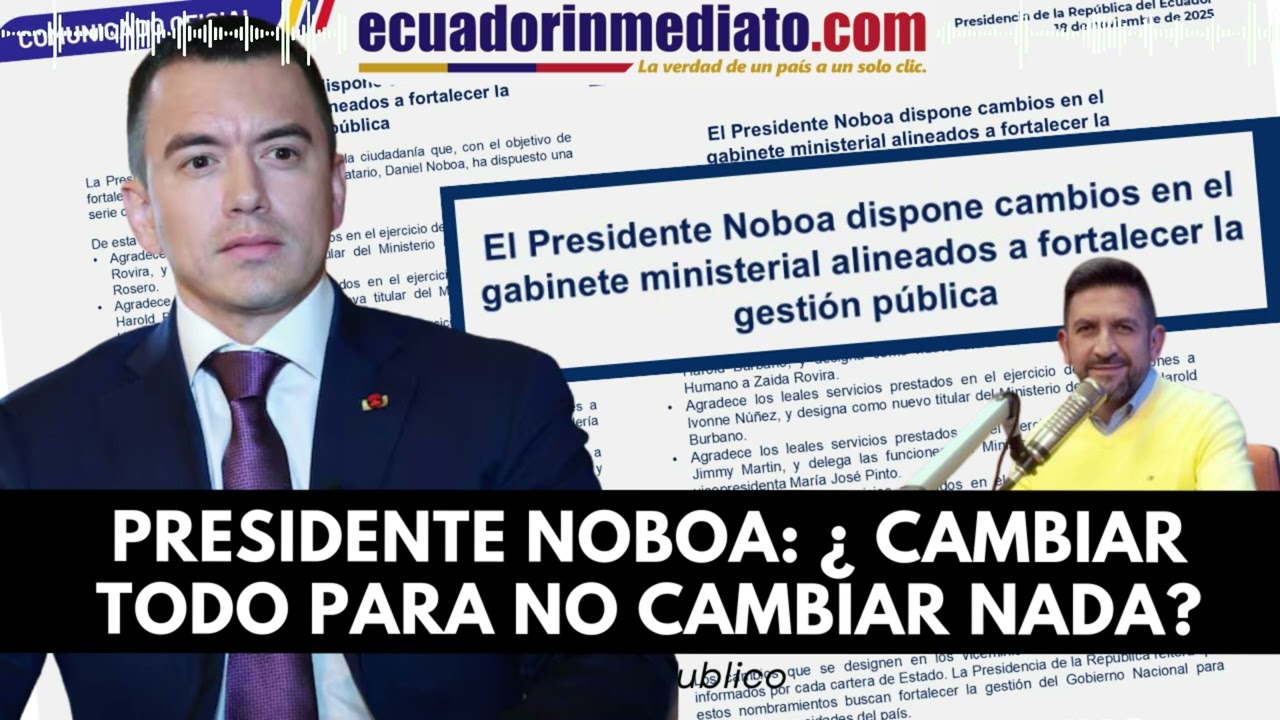 PRESIDENTE NOBOA: ¿CAMBIAR TODO PARA NO CAMBIAR NADA?