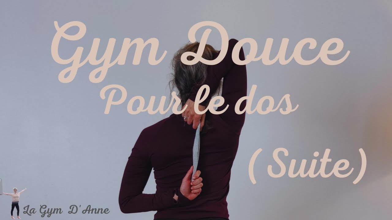 Gym Douce pour le dos (suite) mars 2025. Anne PIQUET