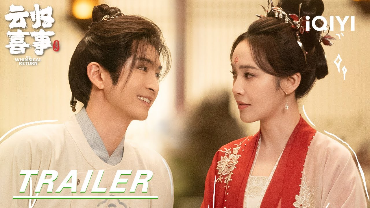 Trailer:🎀Red Ribbons Unfurl, Joy In Full Bloom🌸|The Whimsical Return 云归喜事| iQIYI |Stay tuned